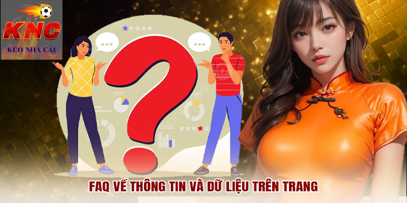 FAQ về thông tin và dữ liệu trên trang