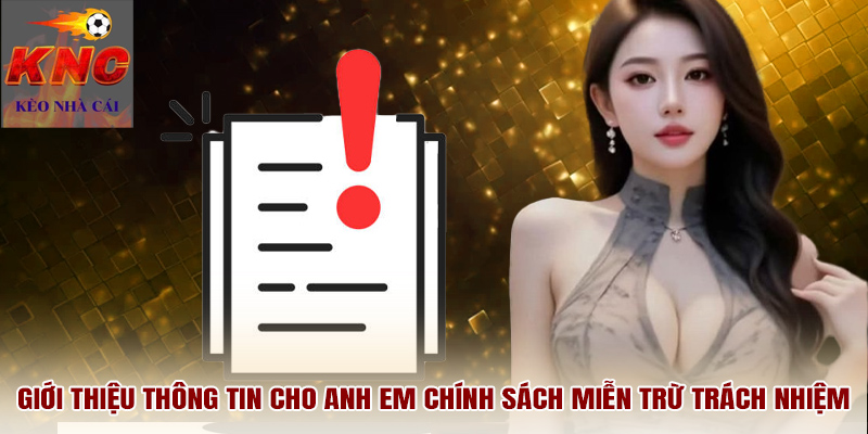 Giới thiệu thông tin cho anh em chính sách miễn trừ trách nhiệm