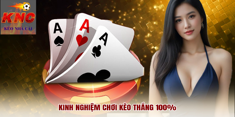 Kinh nghiệm chơi kèo thắng 100%