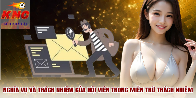 Nghĩa vụ và trách nhiệm của hội viên trong miễn trừ trách nhiệm