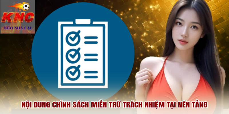 Nội dung chính sách miễn trừ trách nhiệm tại nền tảng